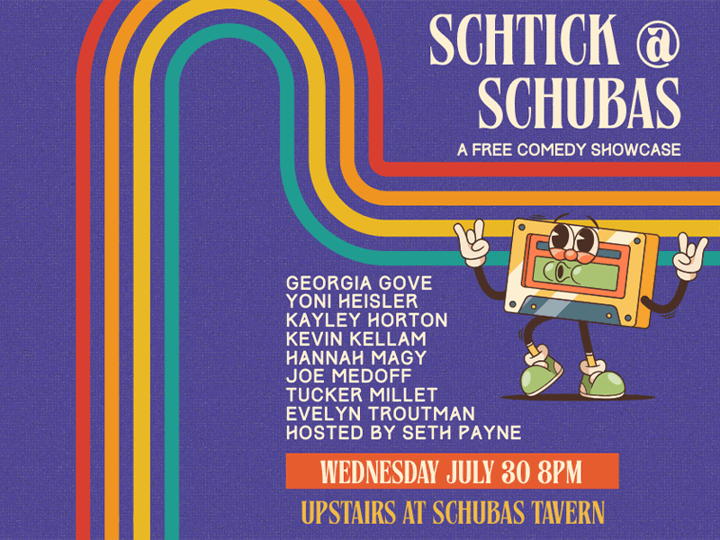 https://d1ct6yhiw4gple.cloudfront.net/wp-content/uploads/2025/06/07-30-2025-schtick-at-schubas.png